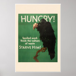 Hungry Vulture - Starve Him - 1920s Work Incentive Poster
