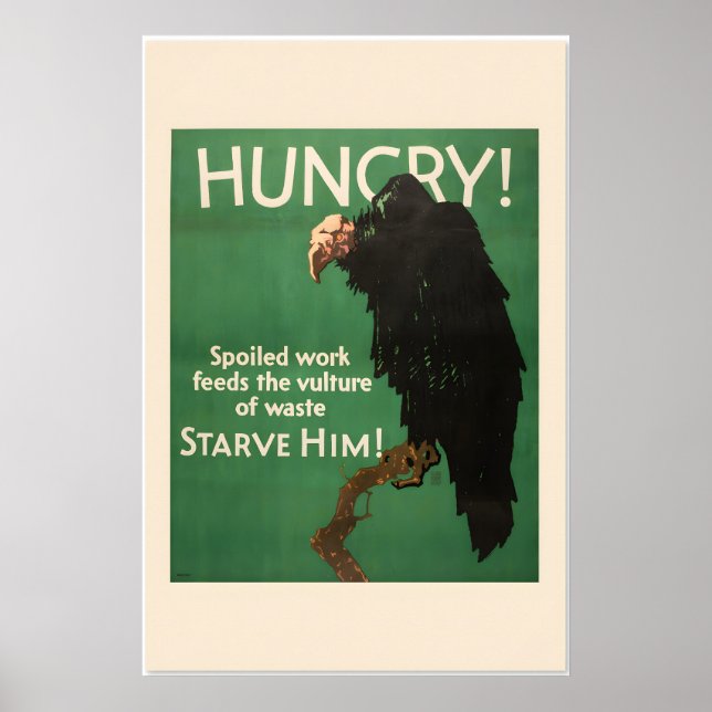 Hungry Vulture - Starve Him - 1920s Work Incentive Poster (Vorne)