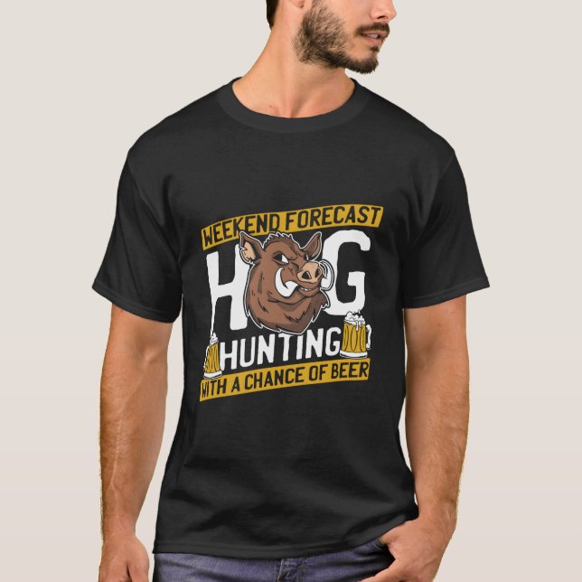 Hunter Beer Hunt Wildlife Hog Hunting T-Shirt (Vorderseite)