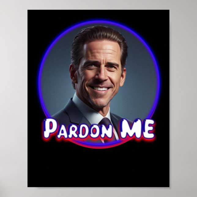 Hunter Biden Pardon Me Graphic Poster (Vorne)