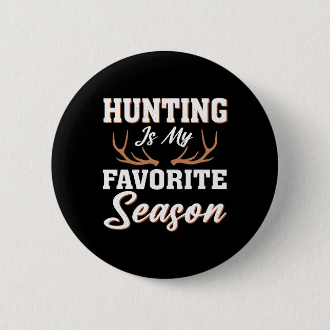 Hunter Deer Funny Junting ist meine Lieblingssaiso Button (Vorderseite)