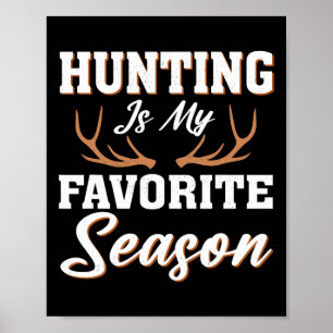 Hunter Deer Funny Junting ist meine Lieblingssaiso Poster