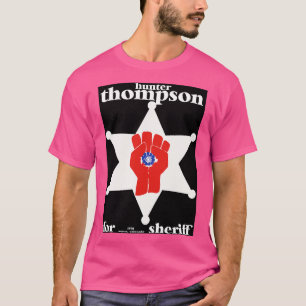 Hunter S Thompson für Sheriff 1970 Tribute T-Shirt