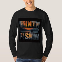 Huntin Fishin Men’s Long Sleeve T-Shirt | Outdoor