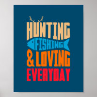 Hunting Fishing And Loving Everyday Love Fishing