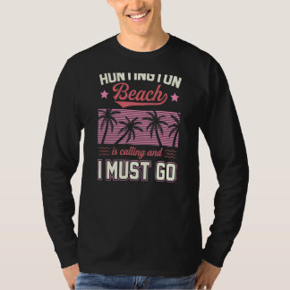 Huntington Beach ruft an und ich muss mich anpasse T-Shirt