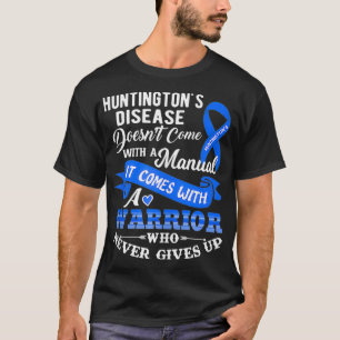 Huntingtons Krankheit kommt nicht mit einer manuel T-Shirt