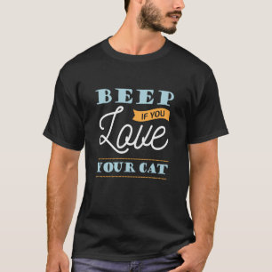 Hupe, wenn du deine Katze liebst Lustiger Katzenli T-Shirt
