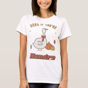 Hupe, wenn du hungrig bist, Thanksgiving-Gans-T-Sh T-Shirt