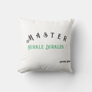 Hurkle Durkle Tasse Kissen