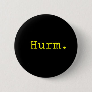 Hurm. Button