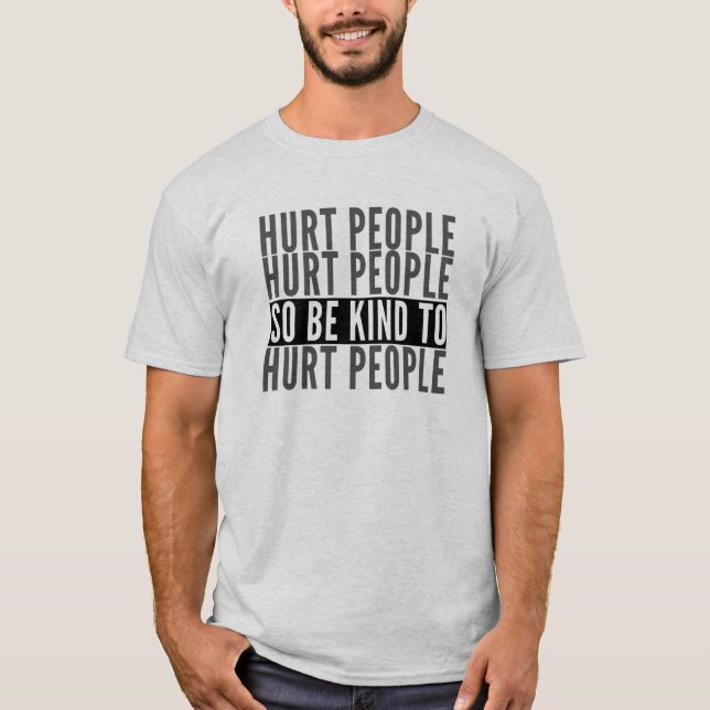 Hurt Menschen verletzen Menschen eine Inspiration T-Shirt (Vorderseite)