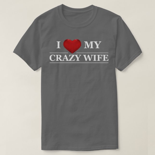 Hus I Liebe meine verrückte Ehefrau T-Shirt (Design vorne)