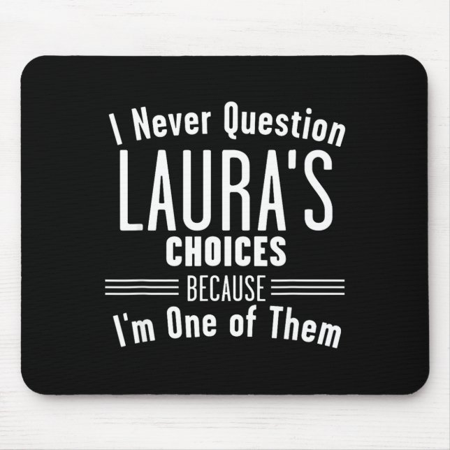 Husband And Laura I Never Question Choices Togethe Mousepad (Vorne)