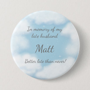 "Husband besser spät als nie" Funny Custom Button