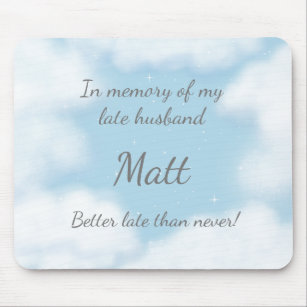 "Husband besser spät als nie" Funny Custom Mousepad