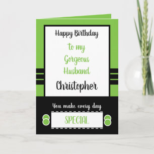 Husband Birthday every day is special green Karte