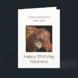 Husband Birthday, Orang Utan Karte<br><div class="desc">Gib deinem Mann einen frechen Affen einer Geburtstagskarte. Eine Geburtstagskarte für Ihre ganz eigene Top Banane! Ein Babyorangutan, der niedlich aussieht.</div>