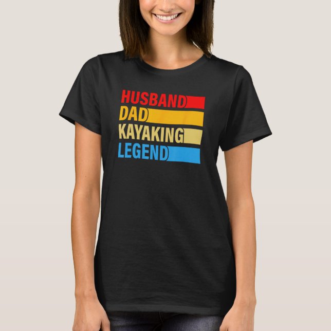 Husband Dad Kayaking Legend Present For Father s D T-Shirt (Vorderseite)