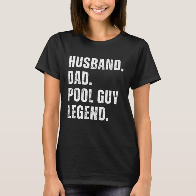 Husband Dad Pool Guy Legend  10 T-Shirt (Vorderseite)