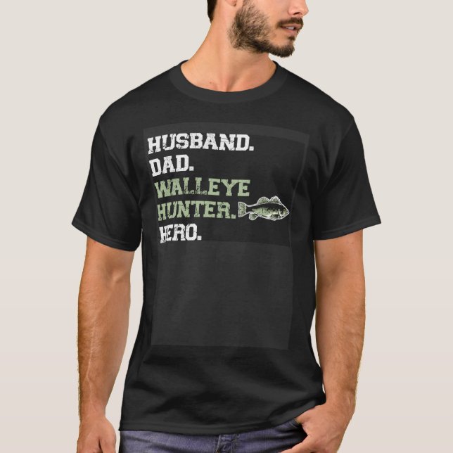 Husband Dad Walleye Hunter Hero  Walleye Fishing T-Shirt (Vorderseite)