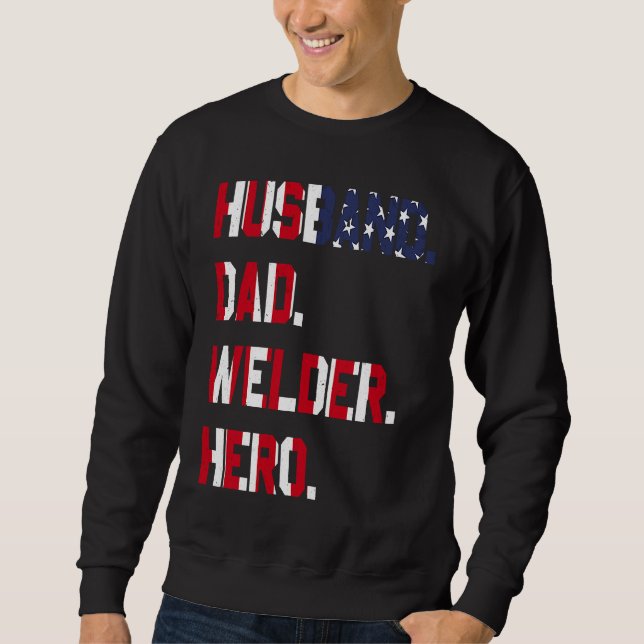 Husband Dad Welder Hero Welding Weld Worker Family Sweatshirt (Vorderseite)