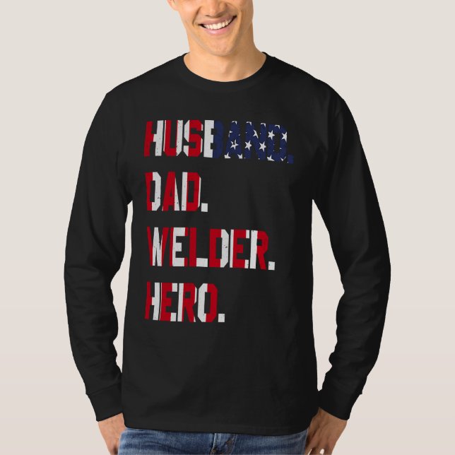 Husband Dad Welder Hero Welding Weld Worker Family T-Shirt (Vorderseite)