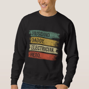 Husband Daddy Electrician Hero Funny Lineman Vater Sweatshirt
