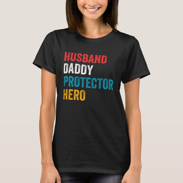Husband Daddy Protector Hero Father s Day Daddy T-Shirt (Vorderseite)