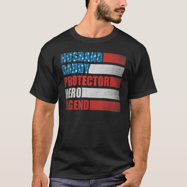 Husband Daddy Protector Hero Patriotic America 4th T-Shirt (Vorderseite)