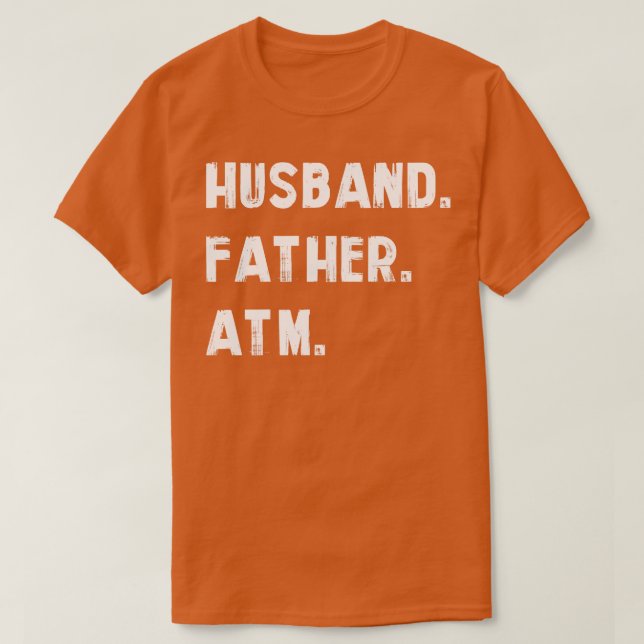 Husband Father Atm T-Shirt (Design vorne)