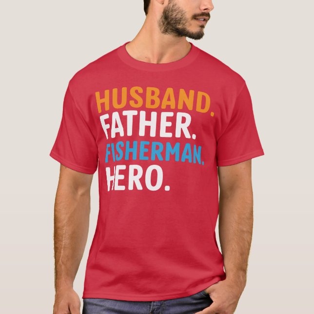 Husband Father Fisherman Hero lustig T-Shirt (Vorderseite)