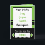 Husband Geburtstag jeden Tag ein besonderes Grün Karte<br><div class="desc">Herzlichen Glückwunsch zum Geburtstag meines wunderschönen Mannes.
Design in Grün,  Schwarz und Weiß.
Sie machen jeden Tag etwas Besonderes.
Liebe für immer und immer.
Ich weckte neben dir Liebe.</div>