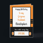 Husband Geburtstag jeden Tag ganz besondere Orange Karte<br><div class="desc">Herzlichen Glückwunsch zum Geburtstag meines wunderschönen Mannes.
In Orange,  Schwarz und Weiß.
Sie machen jeden Tag etwas Besonderes.
Liebe für immer und immer.
Ich weckte neben dir Liebe.</div>