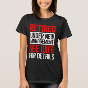 Husband Remüde unter dem neuen Management Retiree T-Shirt