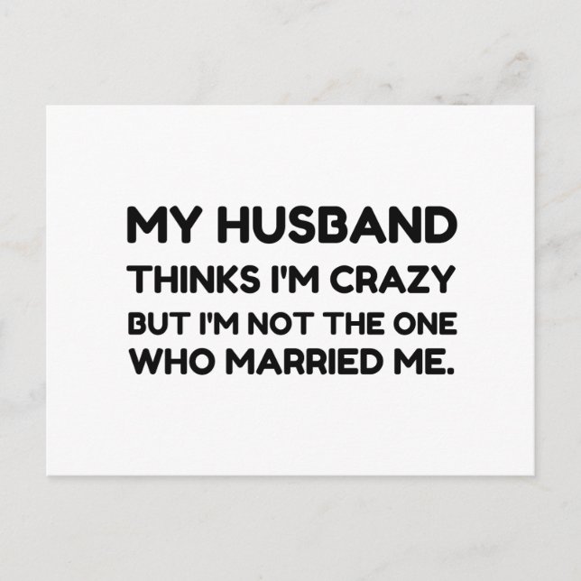 Husband Thinks Crazy Verheiratet Postkarte (Vorderseite)