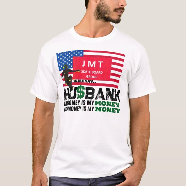 HUSBANK. IHR GELD IST MEIN T - Shirt (Vorderseite)
