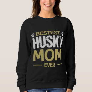 Husky Dog Bestest Husky Mama je Sweatshirt