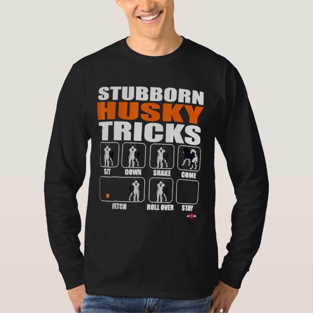 Husky Dog Stubborn Husky Tricks Funny Husky T-Shirt (Vorderseite)