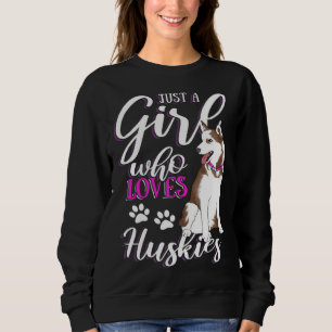 Husky Hund  Nur Ein Mädchen Das Huskies Liebt Husk Sweatshirt