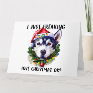 Husky I just Freerry Liebe Weihnachten Ok Xmas Karte