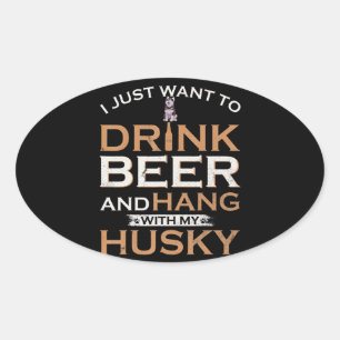 Husky   Ich Wollte einfach Bier trinken und meine  Ovaler Aufkleber