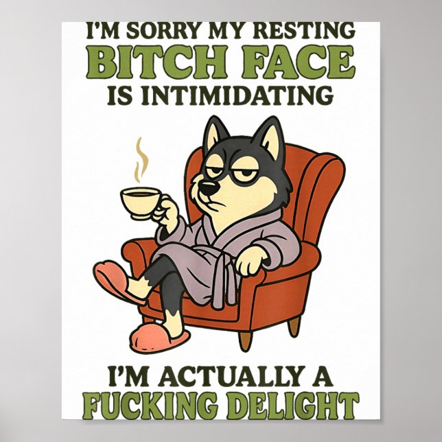 Husky I'm Sorry My Resting Face Is Intimidating  Poster (Vorne)