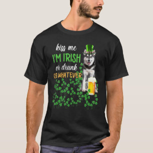 Husky Küss mich, ich bin Ire oder betrunken oder w T-Shirt