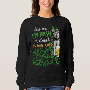 Husky küss mir, ich bin irisch oder Betrunken oder Sweatshirt