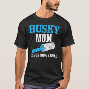 Husky-Mutter-Hund So rolle ich Sibirische Husky-Ma T-Shirt