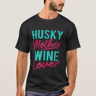Husky-Mutter Weintrinker T-Shirt