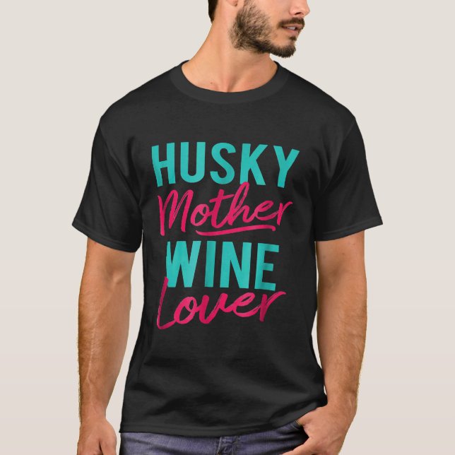 Husky-Mutter Weintrinker T-Shirt (Vorderseite)