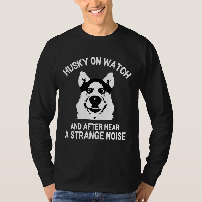 Husky on Watch Funny Meme T-Shirt (Vorderseite)