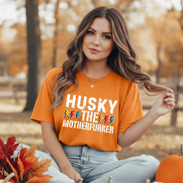 Husky The Motherfurker, Funny Husky Design T - Shi T-Shirt